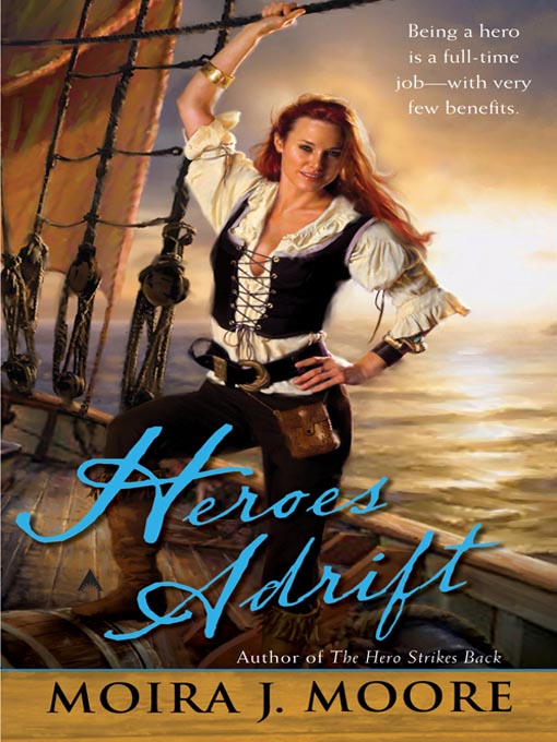 Title details for Heroes Adrift by Moira J. Moore - Wait list